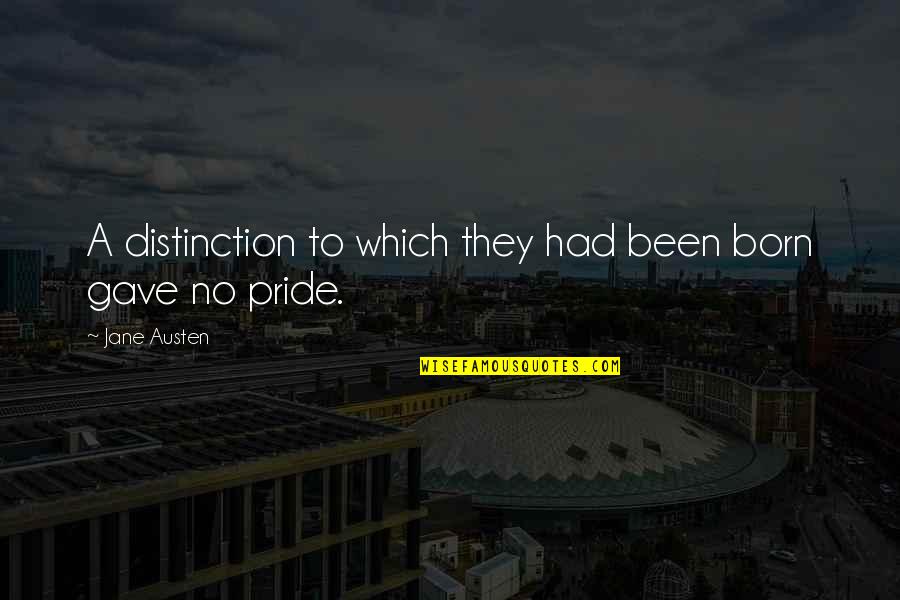 Born With Talent Quotes By Jane Austen: A distinction to which they had been born