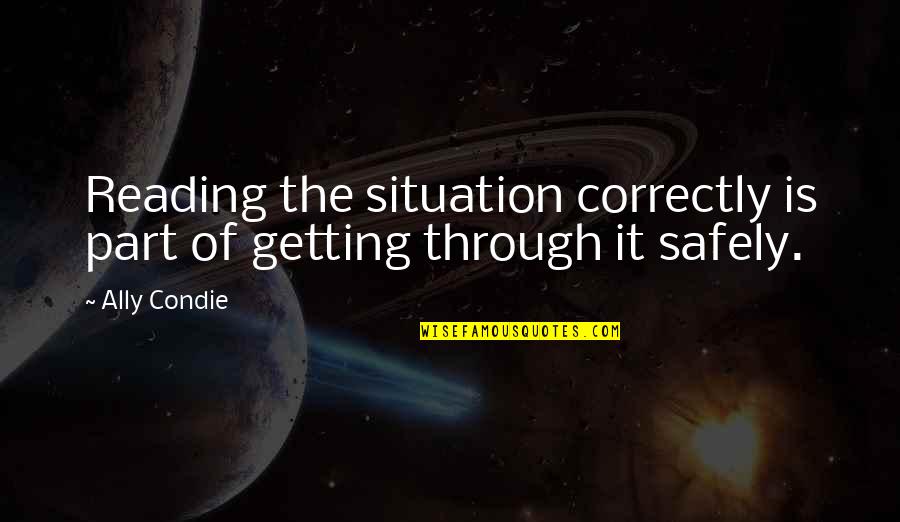 Born Worker By Gary Soto Quotes By Ally Condie: Reading the situation correctly is part of getting