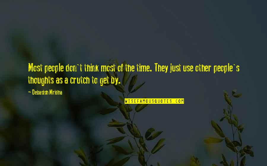 Bornelund Train Quotes By Debasish Mridha: Most people don't think most of the time.