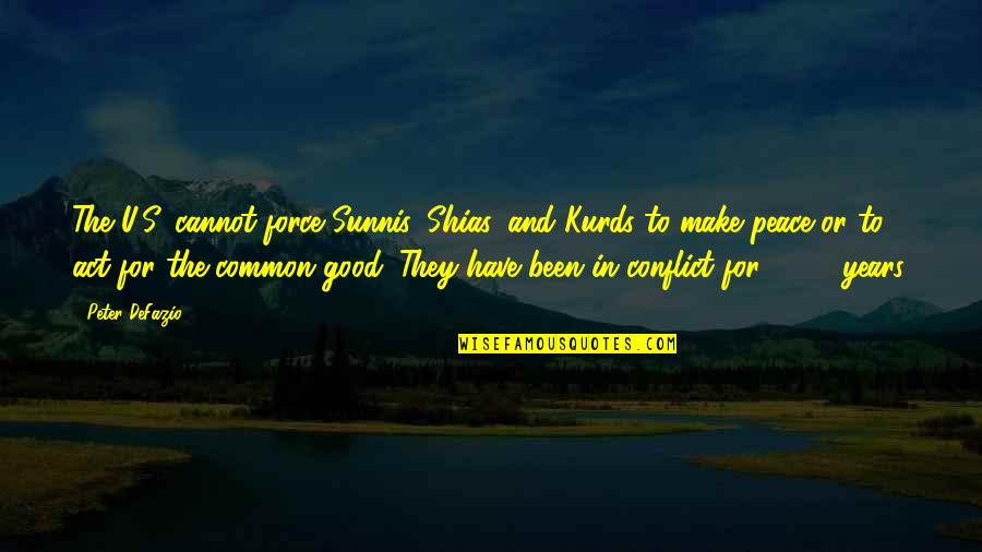 Borofsky Art Quotes By Peter DeFazio: The U.S. cannot force Sunnis, Shias, and Kurds Borofsky Art Quotes By Peter DeFazio: The U.S. cannot force Sunnis, Shias, and Kurds