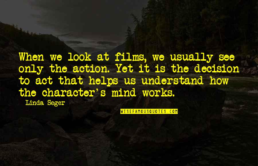Borotva Len Quotes By Linda Seger: When we look at films, we usually see Borotva Len Quotes By Linda Seger: When we look at films, we usually see