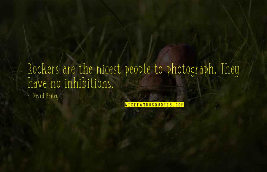 Borrao Quotes By David Bailey: Rockers are the nicest people to photograph. They