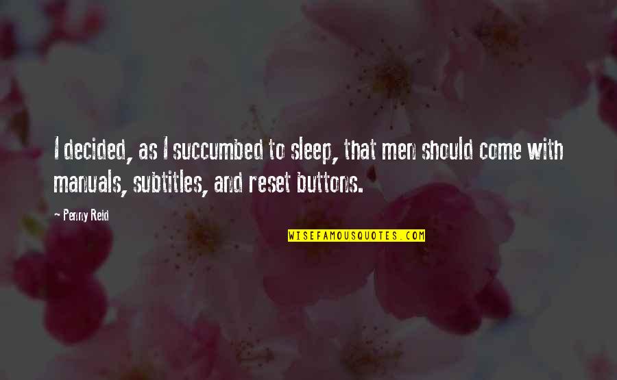 Borrar Los Skin Quotes By Penny Reid: I decided, as I succumbed to sleep, that Borrar Los Skin Quotes By Penny Reid: I decided, as I succumbed to sleep, that