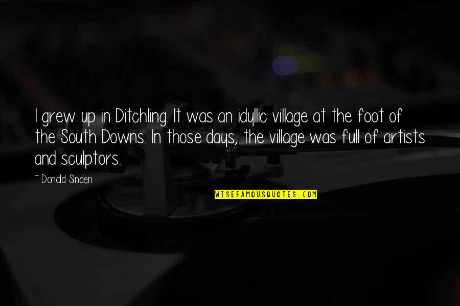 Borrifar Quotes By Donald Sinden: I grew up in Ditchling. It was an Borrifar Quotes By Donald Sinden: I grew up in Ditchling. It was an
