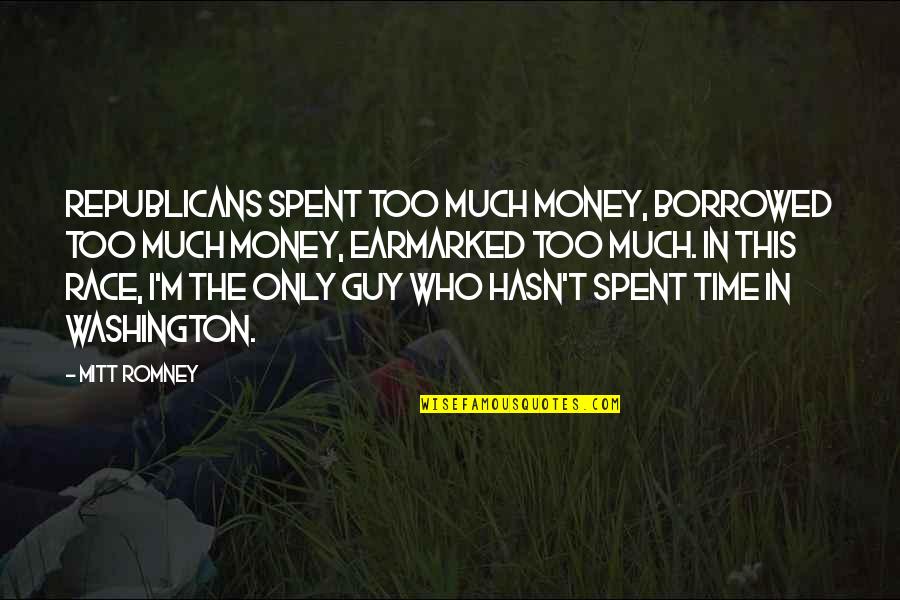 Borrowed Money Quotes By Mitt Romney: Republicans spent too much money, borrowed too much