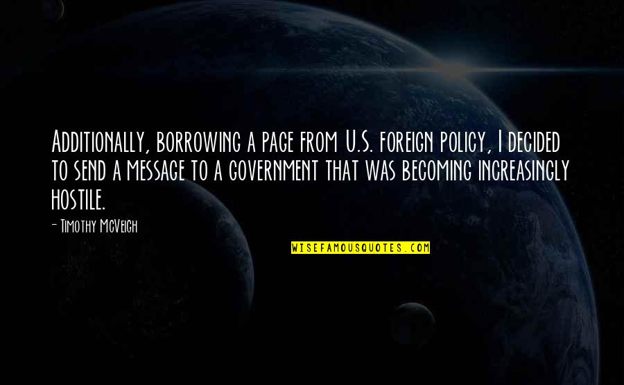 Borrowing's Quotes By Timothy McVeigh: Additionally, borrowing a page from U.S. foreign policy,