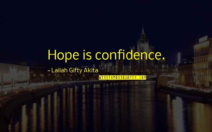 Borsalino Lakewood Quotes By Lailah Gifty Akita: Hope is confidence.