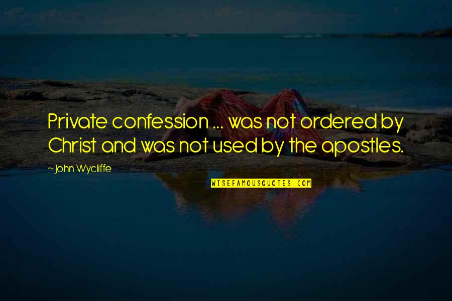 Bortoletti Calligraphy Quotes By John Wycliffe: Private confession ... was not ordered by Christ