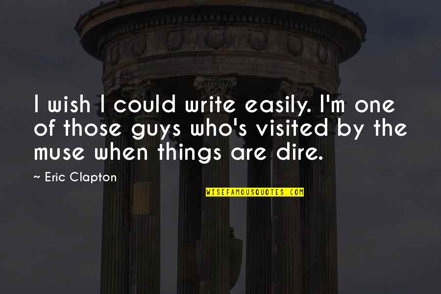 Bortoluzzi Quotes By Eric Clapton: I wish I could write easily. I'm one