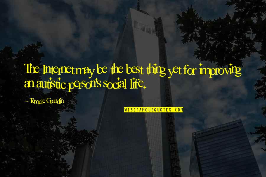 Bosbach P G Quotes By Temple Grandin: The Internet may be the best thing yet
