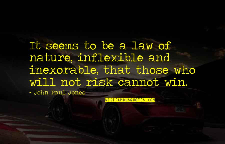 Boschini And Miller Quotes By John Paul Jones: It seems to be a law of nature, Boschini And Miller Quotes By John Paul Jones: It seems to be a law of nature,