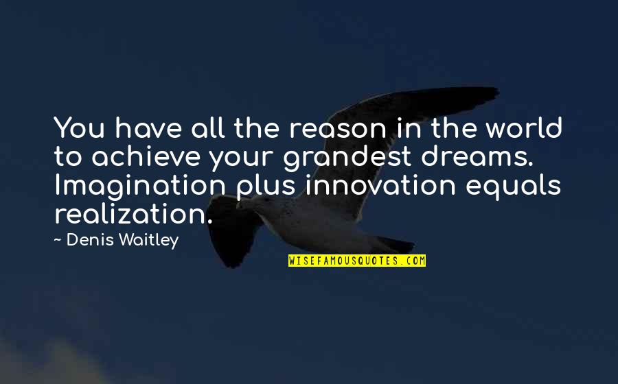 Boselli Mcdonalds Quotes By Denis Waitley: You have all the reason in the world Boselli Mcdonalds Quotes By Denis Waitley: You have all the reason in the world