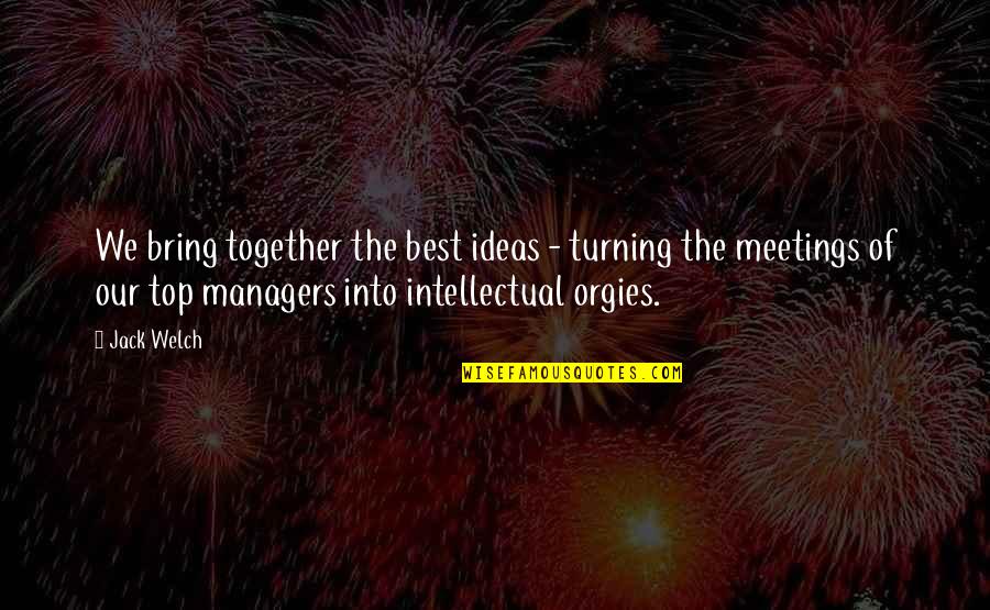 Bosnians And Serbs Quotes By Jack Welch: We bring together the best ideas - turning Bosnians And Serbs Quotes By Jack Welch: We bring together the best ideas - turning