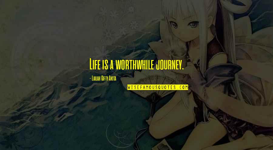 Bosnians Quotes By Lailah Gifty Akita: Life is a worthwhile journey.