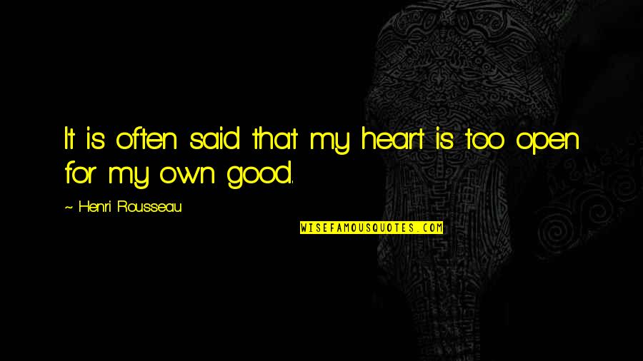 Boss And Employee Funny Quotes By Henri Rousseau: It is often said that my heart is Boss And Employee Funny Quotes By Henri Rousseau: It is often said that my heart is