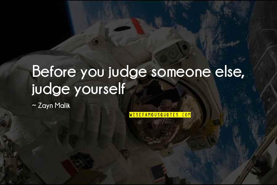 Boss And Employee Funny Quotes By Zayn Malik: Before you judge someone else, judge yourself Boss And Employee Funny Quotes By Zayn Malik: Before you judge someone else, judge yourself