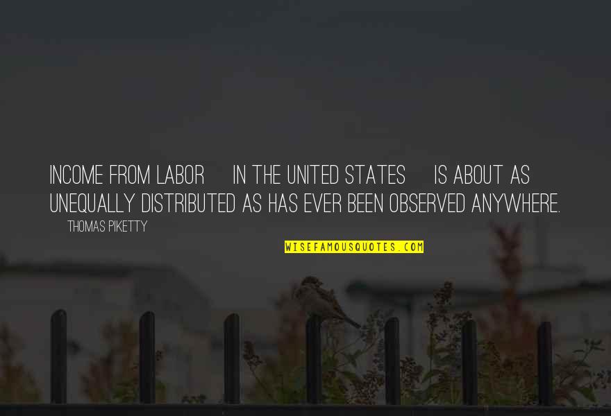 Boss Attitude Problem Quotes By Thomas Piketty: Income from labor [in the United States] is