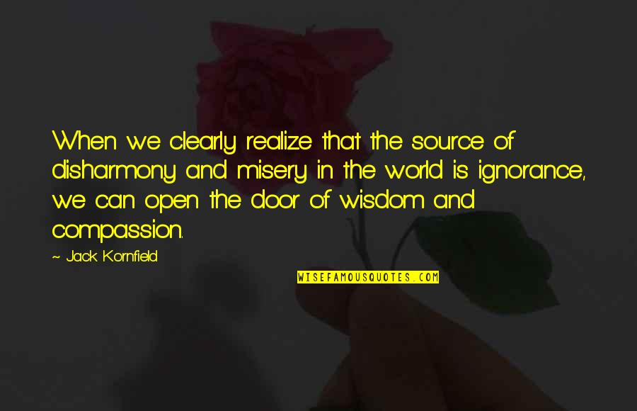 Boss Mabel Quotes By Jack Kornfield: When we clearly realize that the source of