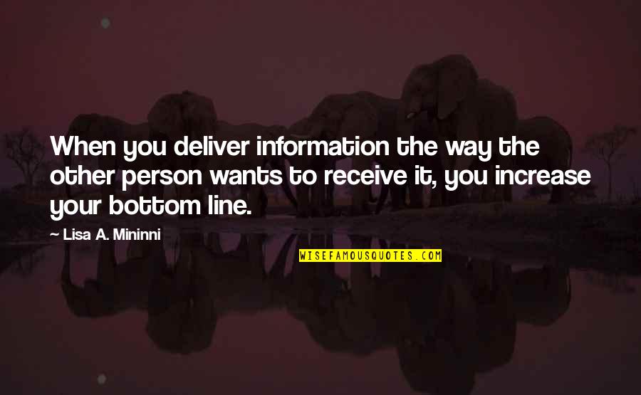 Bosses Appreciation Quotes By Lisa A. Mininni: When you deliver information the way the other