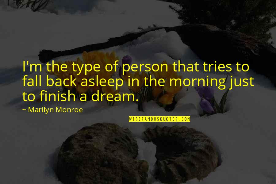 Bosses Being Mean Quotes By Marilyn Monroe: I'm the type of person that tries to