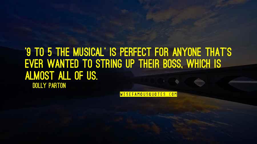 Boss'n Up Quotes By Dolly Parton: '9 to 5 the Musical' is perfect for
