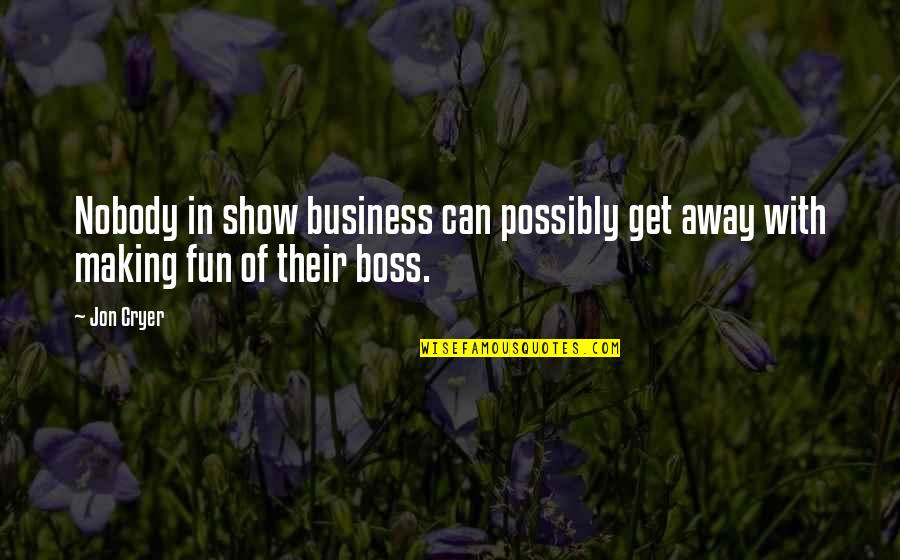 Boss'n Up Quotes By Jon Cryer: Nobody in show business can possibly get away