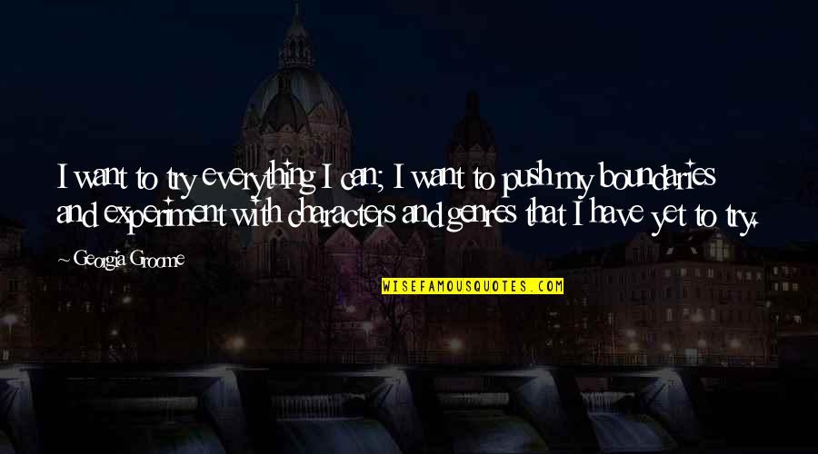 Bossoni Manerbio Quotes By Georgia Groome: I want to try everything I can; I