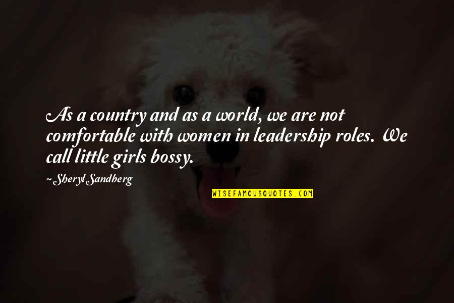 Bossy Quotes By Sheryl Sandberg: As a country and as a world, we