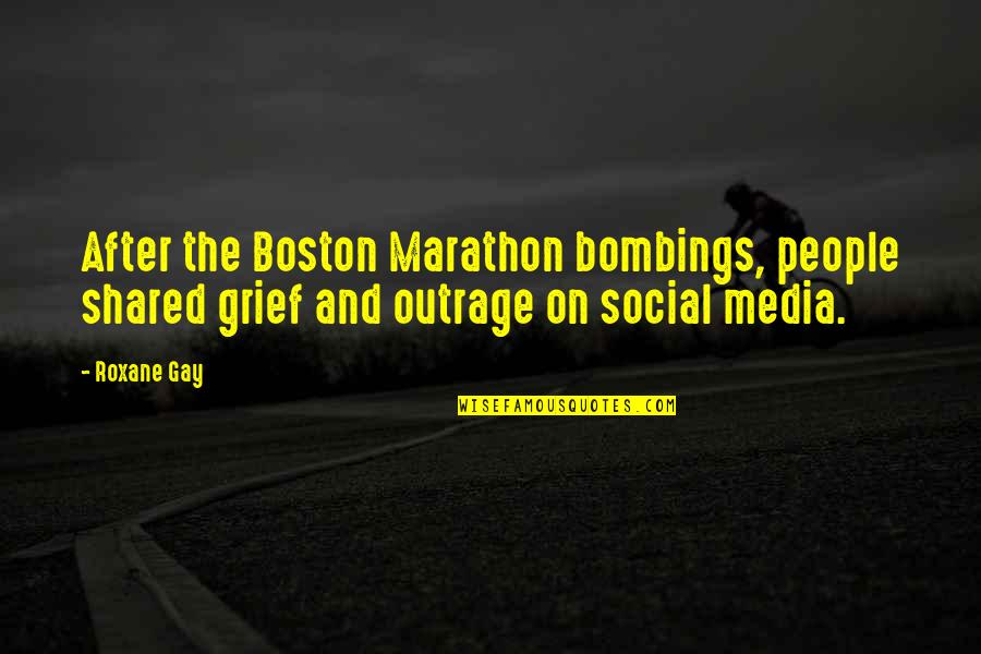 Boston Marathon Bombings Quotes By Roxane Gay: After the Boston Marathon bombings, people shared grief