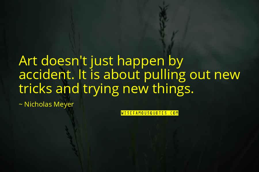 Boston Red Sox Inspirational Quotes By Nicholas Meyer: Art doesn't just happen by accident. It is Boston Red Sox Inspirational Quotes By Nicholas Meyer: Art doesn't just happen by accident. It is