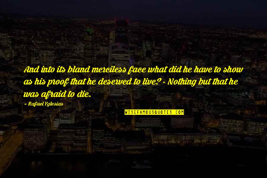 Boston Red Sox Inspirational Quotes By Rafael Yglesias: And into its bland merciless face what did Boston Red Sox Inspirational Quotes By Rafael Yglesias: And into its bland merciless face what did
