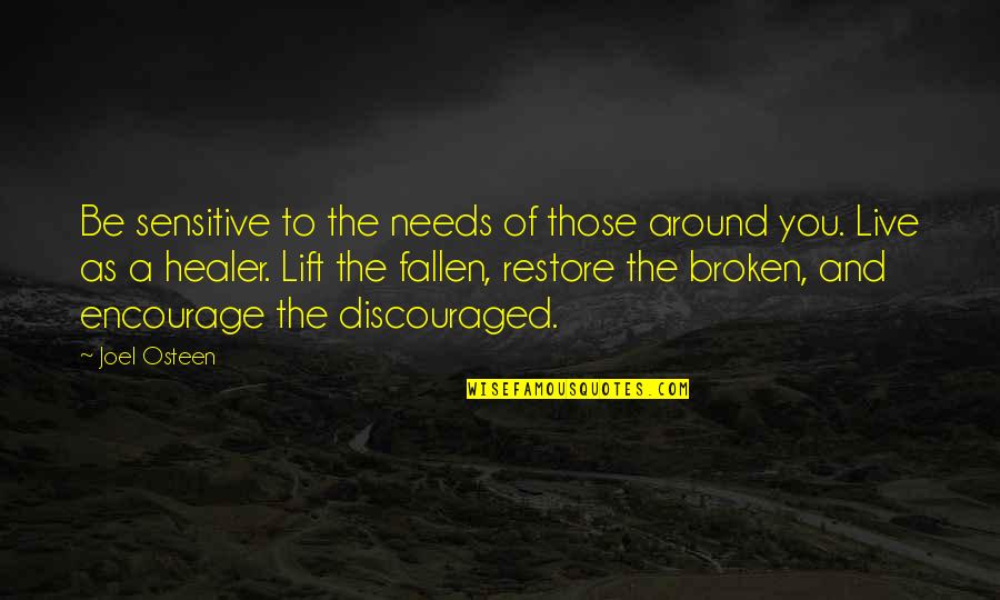 Bosun Whistle Quotes By Joel Osteen: Be sensitive to the needs of those around