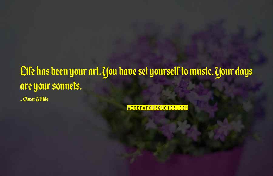 Bosworth Smith Muhammad Quotes By Oscar Wilde: Life has been your art. You have set