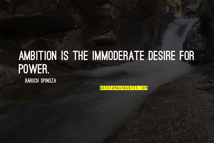 Botched Plastic Surgery Quotes By Baruch Spinoza: Ambition is the immoderate desire for power. Botched Plastic Surgery Quotes By Baruch Spinoza: Ambition is the immoderate desire for power.
