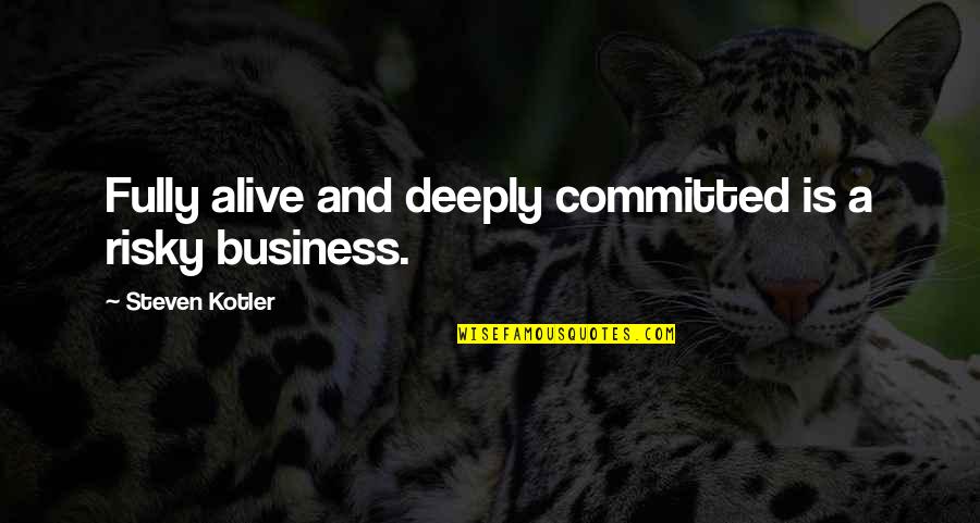 Botella De Agua Motivational Quotes By Steven Kotler: Fully alive and deeply committed is a risky Botella De Agua Motivational Quotes By Steven Kotler: Fully alive and deeply committed is a risky