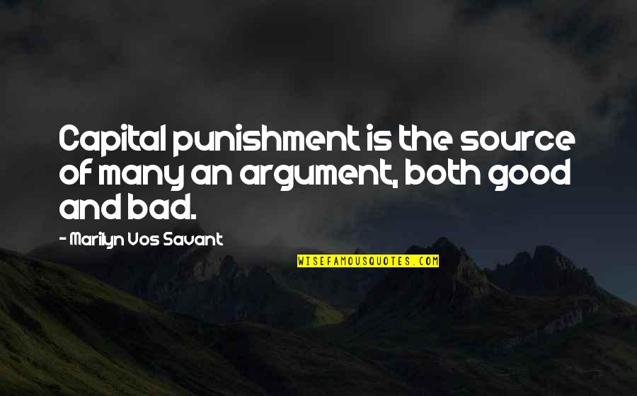 Both Good And Bad Quotes By Marilyn Vos Savant: Capital punishment is the source of many an