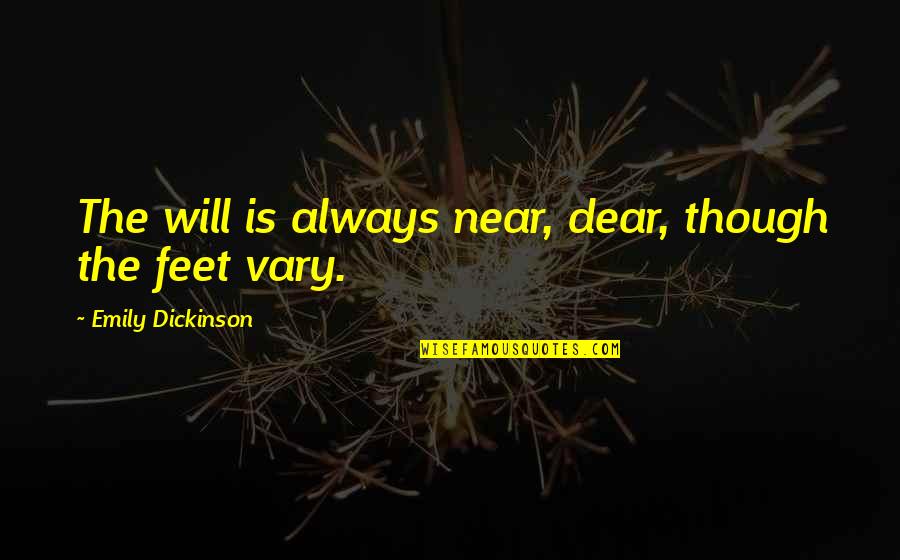 Both Parents Death Quotes By Emily Dickinson: The will is always near, dear, though the
