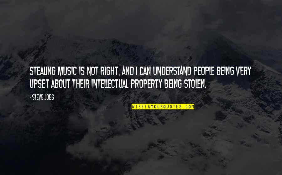 Both People Being Right Quotes By Steve Jobs: Stealing music is not right, and I can Both People Being Right Quotes By Steve Jobs: Stealing music is not right, and I can