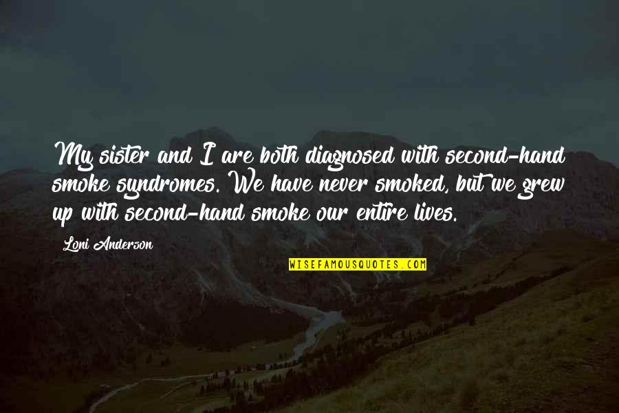 Both Sister Quotes By Loni Anderson: My sister and I are both diagnosed with Both Sister Quotes By Loni Anderson: My sister and I are both diagnosed with