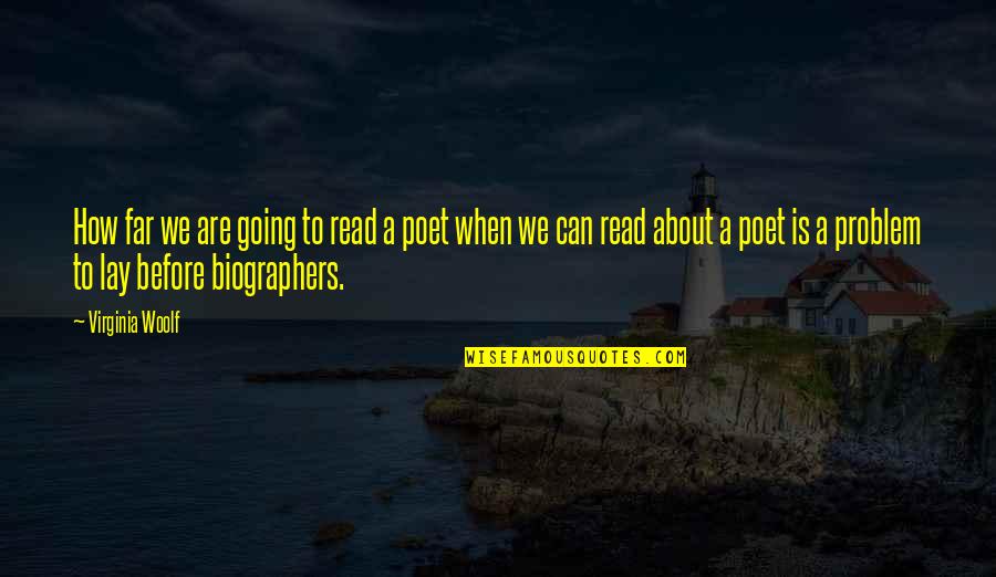 Bothered Love Quotes By Virginia Woolf: How far we are going to read a