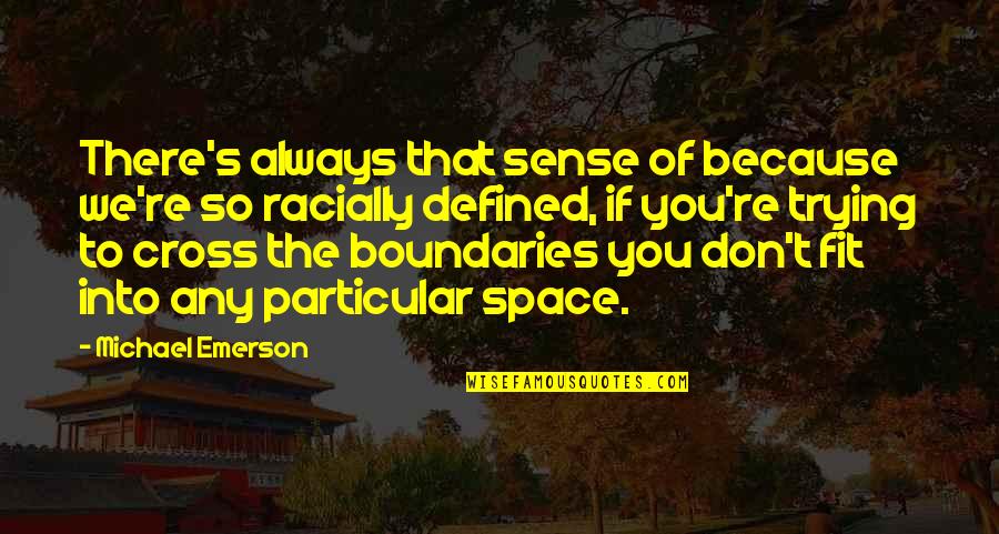 Botica Atlanta Quotes By Michael Emerson: There's always that sense of because we're so Botica Atlanta Quotes By Michael Emerson: There's always that sense of because we're so