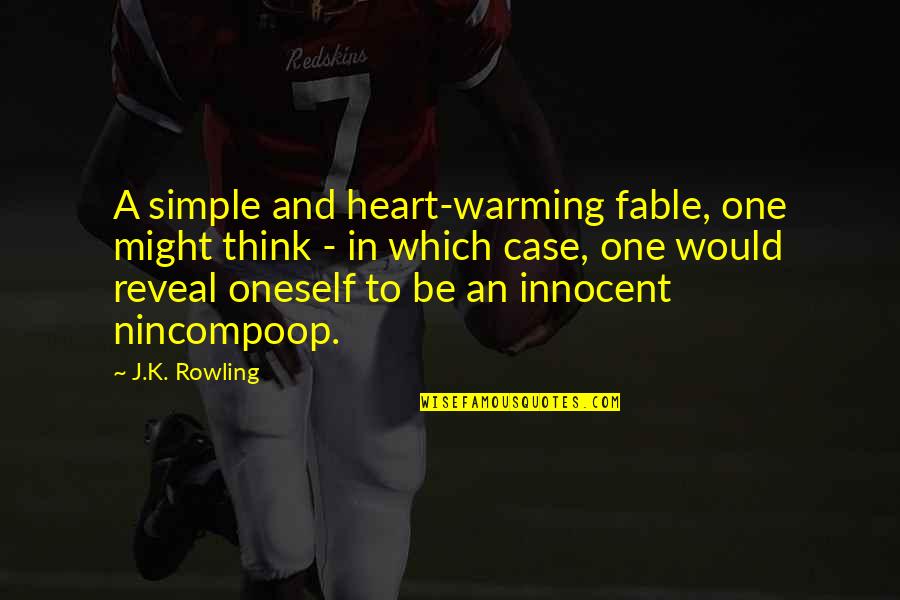 Botines Quotes By J.K. Rowling: A simple and heart-warming fable, one might think