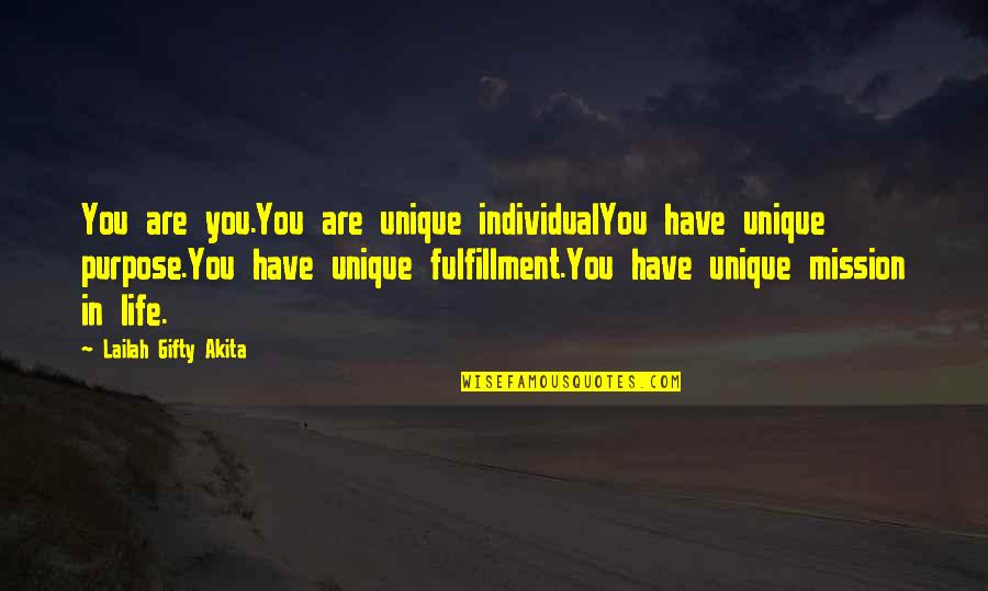 Botonakis Tours Quotes By Lailah Gifty Akita: You are you.You are unique individualYou have unique