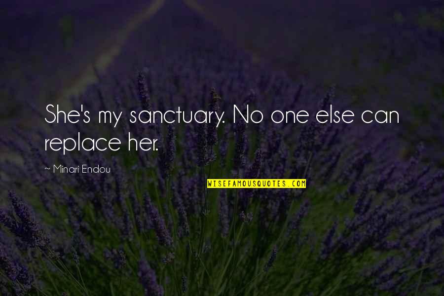 Botsen In Het Quotes By Minari Endou: She's my sanctuary. No one else can replace