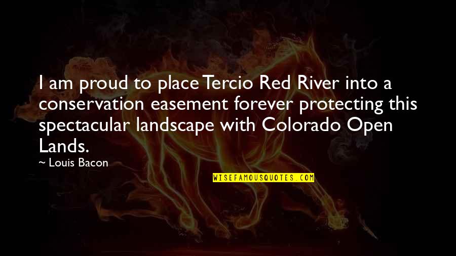 Botswana's Quotes By Louis Bacon: I am proud to place Tercio Red River
