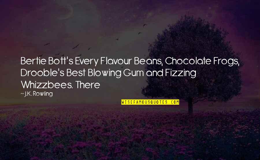 Bott Quotes By J.K. Rowling: Bertie Bott's Every Flavour Beans, Chocolate Frogs, Drooble's