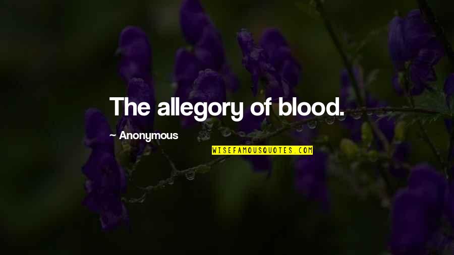 Bottema Bmx Quotes By Anonymous: The allegory of blood.