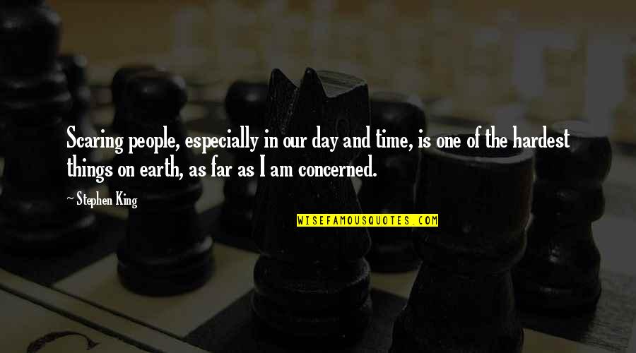 Bottier Du Quotes By Stephen King: Scaring people, especially in our day and time, Bottier Du Quotes By Stephen King: Scaring people, especially in our day and time,