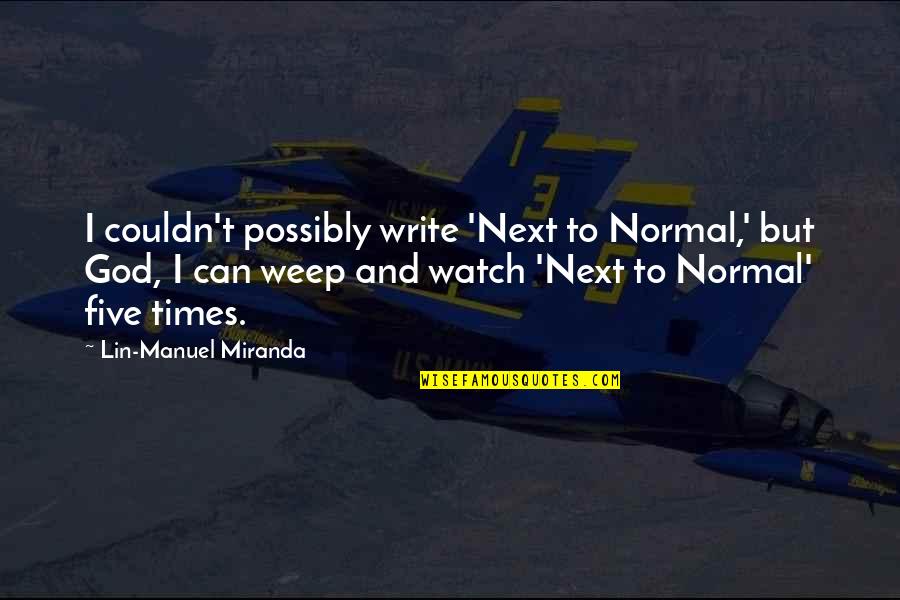Bottino Quotes By Lin-Manuel Miranda: I couldn't possibly write 'Next to Normal,' but Bottino Quotes By Lin-Manuel Miranda: I couldn't possibly write 'Next to Normal,' but