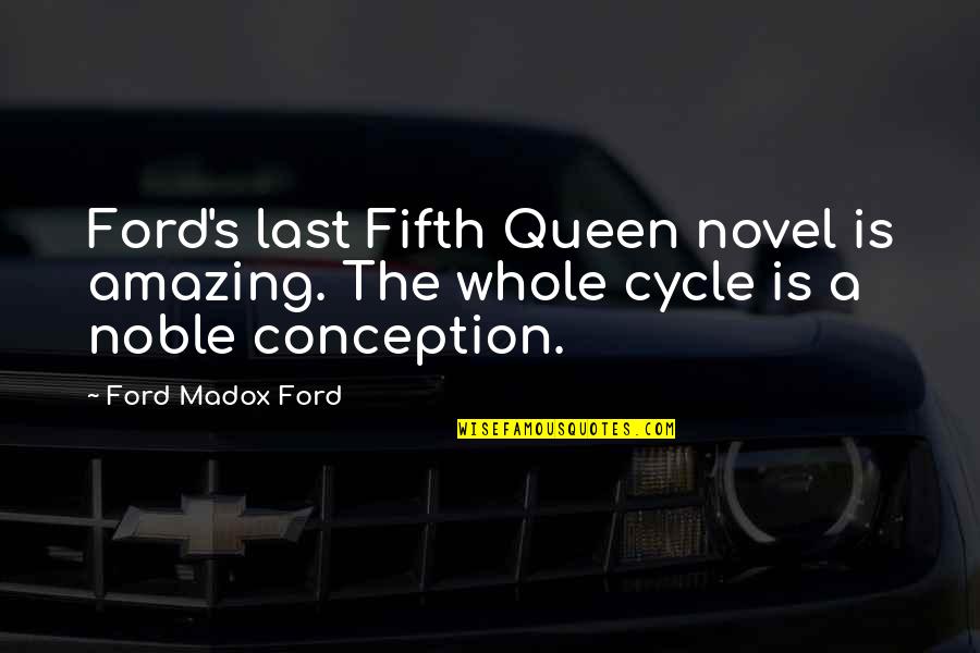 Bottle Art Writing Quotes By Ford Madox Ford: Ford's last Fifth Queen novel is amazing. The